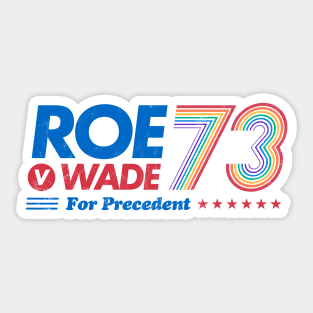 Roe v Wade for Precedent – 1973 US campaign abortion healthcare rights Rainbow Equality Sticker